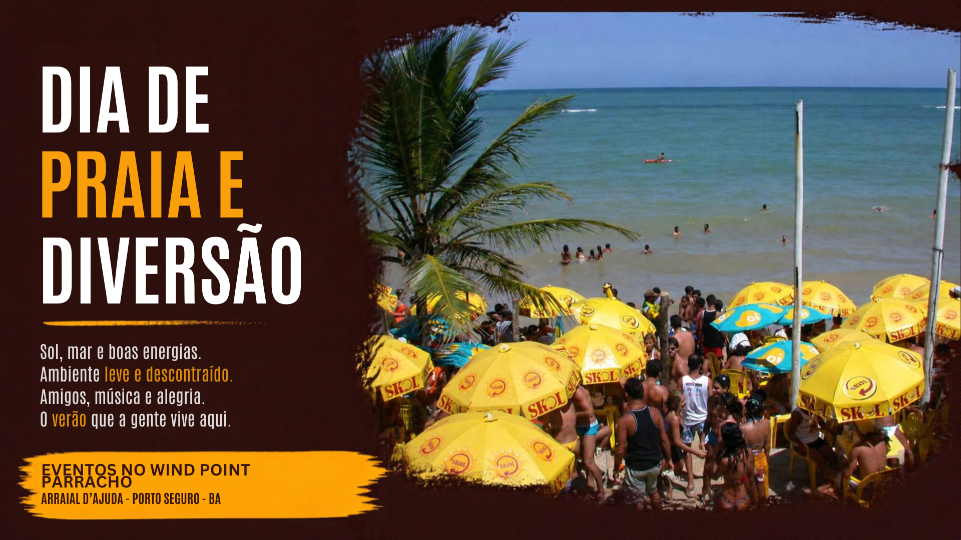 Eventos no Wind Point Parracho - Arraial D'Ajuda - Porto Seguro - BA.