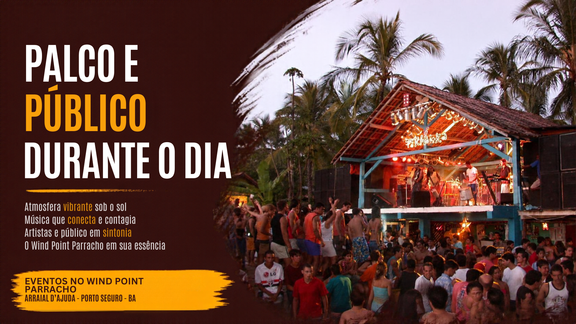  Eventos no Wind Point Parracho - Arraial D'Ajuda - Porto Seguro - BA.